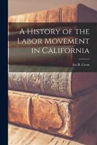 A History of the Labor Movement in California