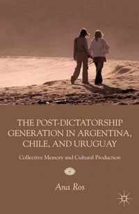 Post-Dictatorship Generation In Argentina, Chile, And Urugua