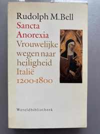 Sancta anorexia - Vrouwelijke wegen naar heiligheid : ItaliÃ« 1200-1800