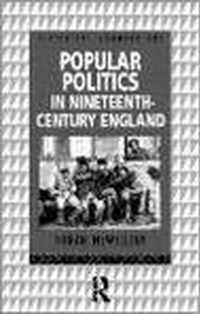 Popular Politics in Nineteenth Century England