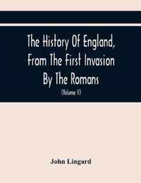 The History Of England, From The First Invasion By The Romans; To The Accession Of Henry VIII (Volume Ii)