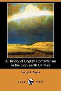 A History of English Romanticism in the Eighteenth Century (Dodo Press)