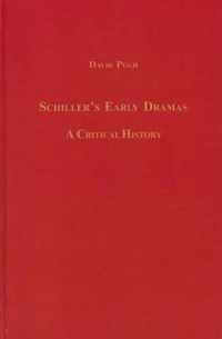 Schiller's Early Dramas: A Critical History