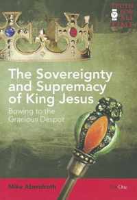 The Sovereignty and Supremacy of King Jesus