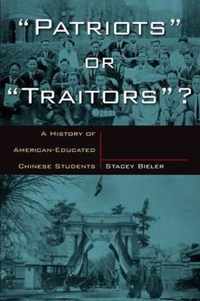 Patriots or Traitors: A History of American Educated Chinese Students