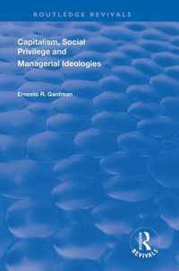 Capitalism, Social Privilege and Managerial Ideologies