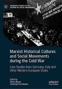 Marxist Historical Cultures and Social Movements during the Cold War