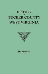 History of Tucker County, West Virginia, from the Earliest Explorations and Settlements to the Present Time [1884]