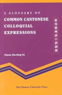A Glossary of Common Cantonese Colloquial Expressions