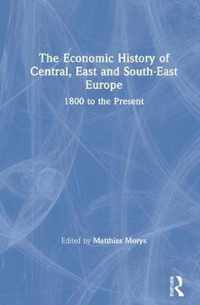 The Economic History of Central, East and South-East Europe