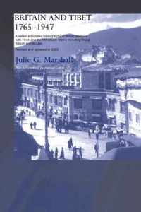 Britain and Tibet 1765-1947: A Select Annotated Bibliography of British Relations with Tibet and the Himalayan States Including Nepal, Sikkim and B