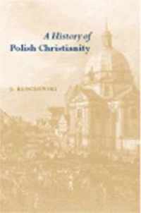 A History of Polish Christianity