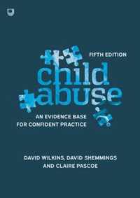 Child Abuse 5e An evidence base for confident practice