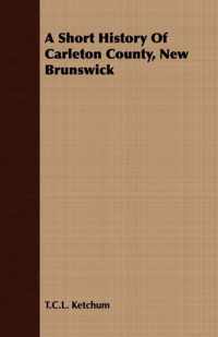 A Short History Of Carleton County, New Brunswick