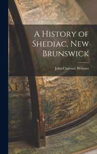 A History of Shediac, New Brunswick