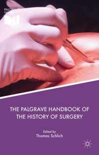 The Palgrave Handbook of the History of Surgery