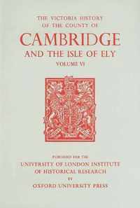 A History of the County of Cambridge and the Isl  Volume VI