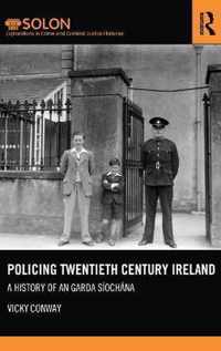 Policing Twentieth Century Ireland