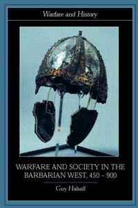 Warfare and Society in the Barbarian West 450-900