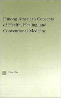 Hmong American Concepts of Health, Healing, and Conventional Medicine