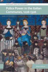 Police Power in the Italian Communes, 1228-1326