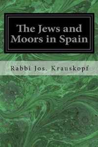 The Jews and Moors in Spain