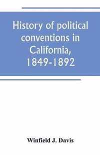 History of political conventions in California, 1849-1892