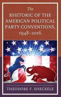 The Rhetoric of the American Political Party Conventions, 1948-2016