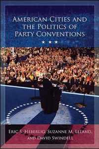 American Cities and the Politics of Party Conventions