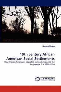 19th Century African American Social Settlements