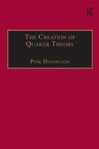 The Creation of Quaker Theory