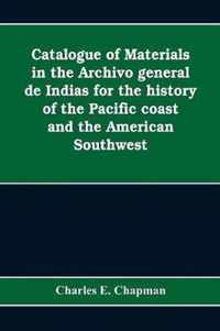 Catalogue of materials in the Archivo general de Indias for the history of the Pacific coast and the American Southwest