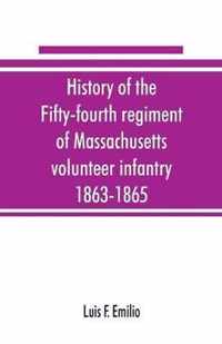 History of the Fifty-fourth regiment of Massachusetts volunteer infantry, 1863-1865