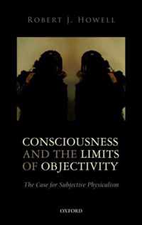 Consciousness and the Limits of Objectivity