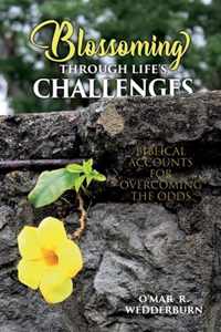 Blossoming THROUGH LIFE'S CHALLENGES