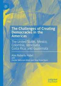 The Challenges of Creating Democracies in the Americas