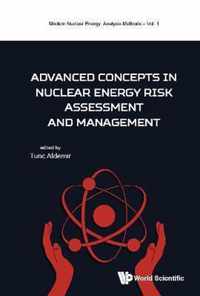 Advanced Concepts In Nuclear Energy Risk Assessment And Management