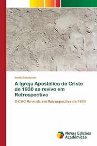 A Igreja Apostolica de Cristo de 1930 se revive em Retrospectiva