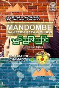 MANDOMBE - Da Africa para o Mundo - UM GRANDE CHAMADO.