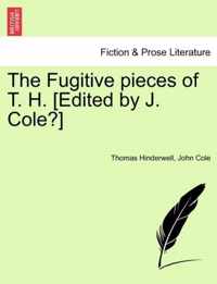 The Fugitive Pieces of T. H. [edited by J. Cole?]