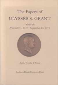 The Papers of Ulysses S. Grant v. 28; November 1, 1876-September 30, 1878