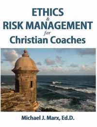 Ethics & Risk Management for Christian Coaches