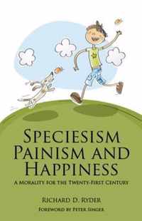 Speciesism, Painism And Happiness