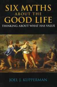 Six Myths about the Good Life