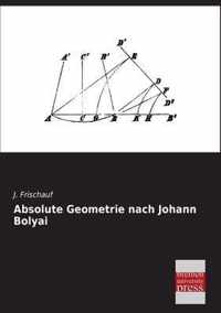 Absolute Geometrie Nach Johann Bolyai