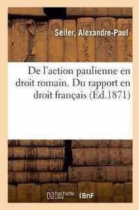 de l'Action Paulienne En Droit Romain. Du Rapport En Droit Francais