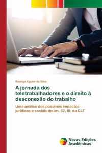 A jornada dos teletrabalhadores e o direito a desconexao do trabalho