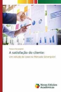 A satisfacao do cliente