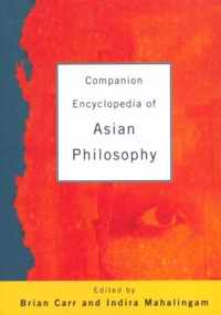 Companion Encyclopedia of Asian Philosophy