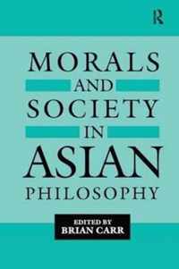 Morals and Society in Asian Philosophy